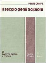 Il secolo degli Scipioni. Roma e l'ellenismo al tempo delle guerre puniche