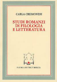 Studi romanzi di filologia e letteratura - Carla Cremonesi - copertina