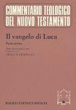 Il Vangelo di Luca. Parte prima. Testo greco e traduzione. Commento ai capp. 1, 1-9, 50