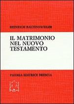 Il matrimonio nel Nuovo Testamento. Ricerche esegetiche su matrimonio, celibato e divorzio