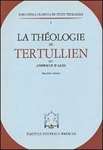 La théologie de Tertullien