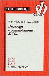 Decalogo e comandamenti di Dio - Helen Schüngel Straumann - copertina