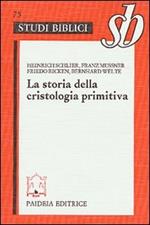 La storia della cristologia primitiva. Gli inizi biblici e la formula di Nicea