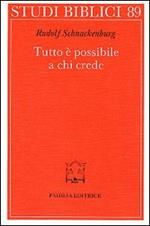 Tutto è possibile a chi crede. Discorso della montagna e Padrenostro nell'intenzione di Gesù