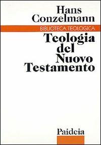 Teologia del Nuovo Testamento - Hans Conzelmann - copertina