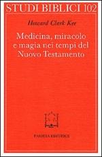 Medicina, miracolo e magia nei tempi del Nuovo Testamento