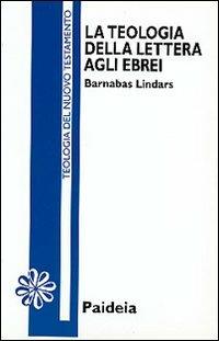 La teologia della Lettera agli ebrei - Barnabas Lindars - copertina