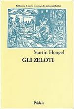 Gli zeloti. Ricerche sul movimento di liberazione giudaico dai tempi di Erode I al 70 d. C.