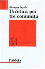 Un'etica per tre comunità. L'etica di Gesù in Matteo, Marco e Luca