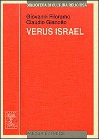 Verus Israel. Nuove prospettive sul giudeocristianesimo. Atti del Colloquio (Torino, 4-5 novembre 1999) - Giovanni Filoramo,Claudio Gianotto - copertina