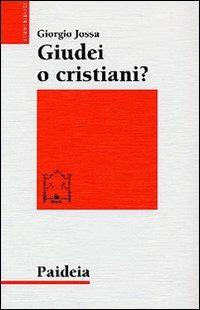 Giudei o cristiani? I seguaci di Gesù in cerca di una propria identità - Giorgio Jossa - copertina