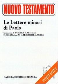 Le lettere minori di Paolo. Commento di Hermann W. Beyer, Paul Althaus, Hans Conzelmann, Gerhard Friedrich, Albrecht Oepke - copertina