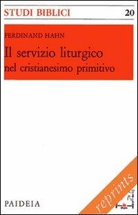 Il servizio liturgico nel cristianesimo primitivo - Ferdinand Hahn - copertina