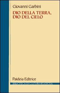 Dio della terra, dio del cielo. Dalle religioni semitiche al giudaismo e al cristianesimo - Giovanni Garbini - copertina