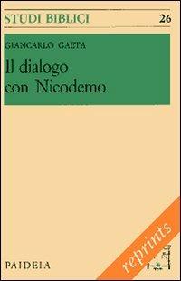 Il dialogo con Nicodemo. Per l'interpretazione del capitolo terzo dell'evangelo di Giovanni - Giancarlo Gaeta - copertina