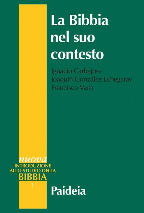 La Bibbia nel suo contesto - Ignacio Carbajosa,Joaquín González Echegaray,Francisco Varo - copertina