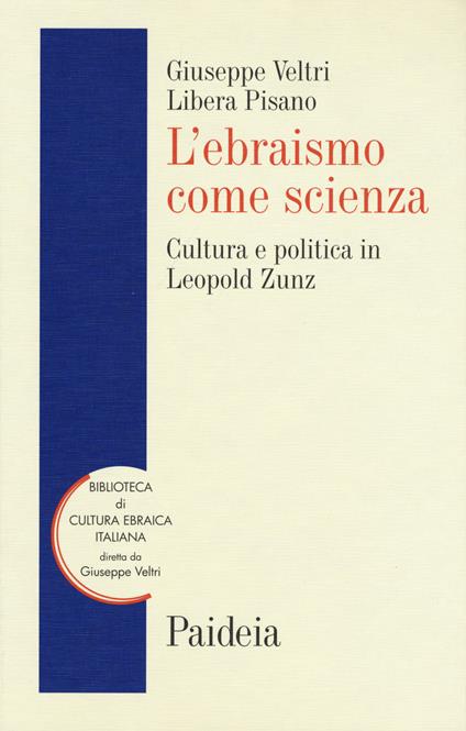 L'ebraismo come scienza. Cultura e politica in Leopold Zunz - Libera Pisano,Giuseppe Veltri - copertina