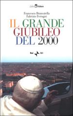 Il grande Giubileo del 2000. Con videocassetta