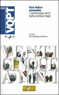 Una felice anomalia. I venticinque anni della collana Vqpt - copertina