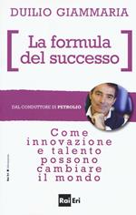 La formula del successo. Come innovazione e talento possono cambiare il mondo