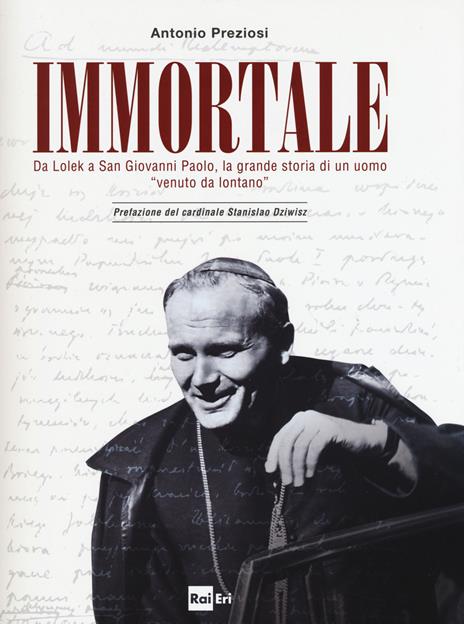 Immortale. Da Lolek a san Giovanni Paolo, la grande storia di un uomo «venuto da lontano» - Antonio Preziosi - copertina