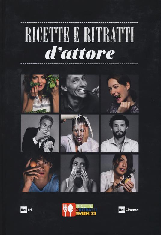 Ricette e ritratti d'attore. Ediz. illustrata - copertina