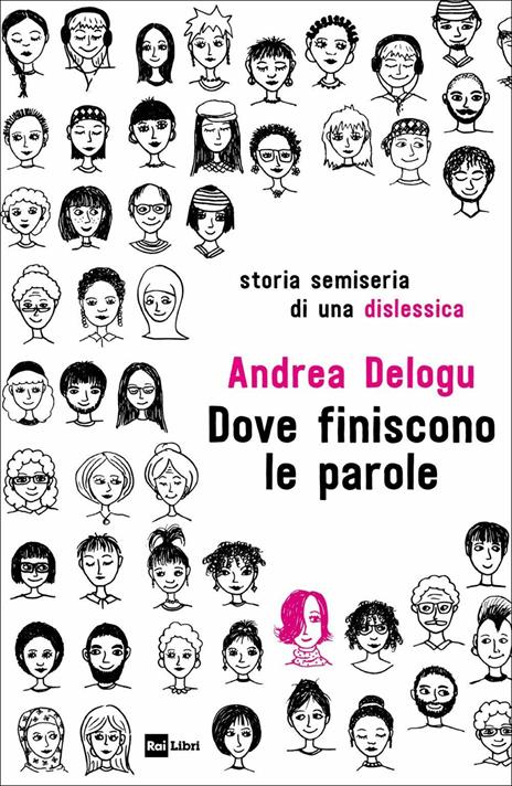 Dove finiscono le parole. Storia semiseria di una dislessica - Andrea Delogu - copertina