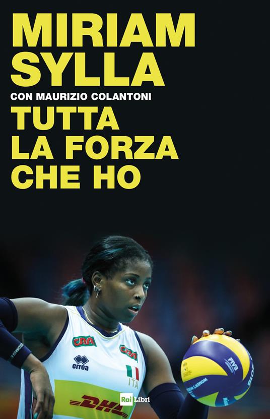 Tutta la forza che ho - Myriam Sylla,Maurizio Colantoni - copertina