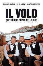 Il Volo. Quello che porto nel cuore