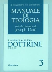 Manuale di teologia. Vol. 3: I cristiani e le loro dottrine. - copertina