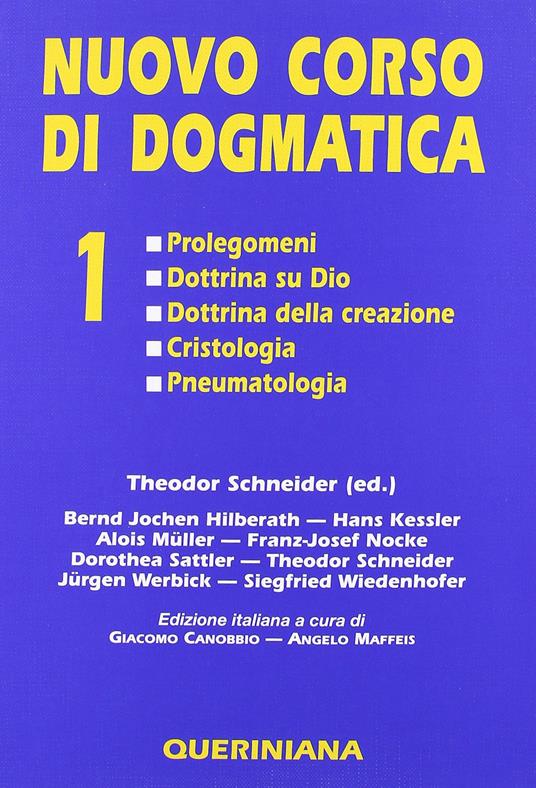 Nuovo corso di dogmatica. Vol. 1: Prolegomeni. Dottrina su Dio. Dottrina della creazione. Cristologia. Pneumatologia. - copertina