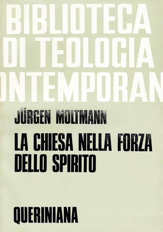 La chiesa nella forza dello Spirito. Contributo per una ecclesiologia messianica - Jürgen Moltmann - copertina