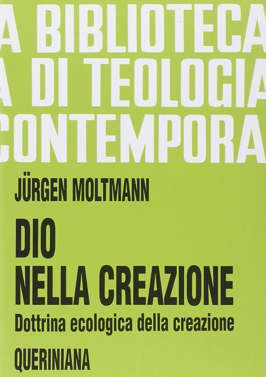 Dio nella creazione. Dottrina ecologica della creazione - Jürgen Moltmann - copertina