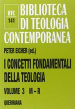 I concetti fondamentali della teologia. Vol. 3: M-R.
