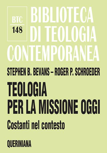 Teologia per la missione oggi. Costanti nel contesto - Stephen B. Bevans,Roger P. Schroeder - copertina