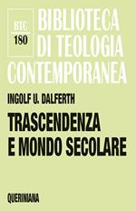 Trascendenza e mondo secolare. Orientamenti della vita alla presenza ultima