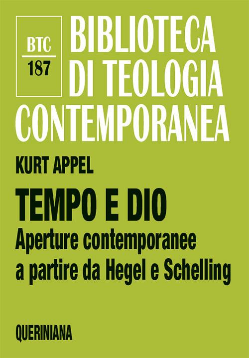 Tempo e Dio. Aperture contemporanee a partire da Hegel e Schelling. Nuova ediz. - Kurt Appel - copertina