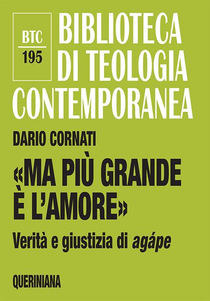 «Ma più grande è l'amore». Verità e giustizia di agápe. Nuova ediz. - Dario Cornati - copertina