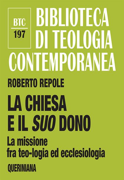 La Chiesa e il suo dono. La missione fra teologia ed ecclesiologia - Roberto Repole - copertina