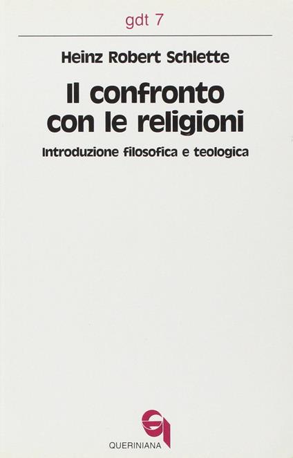 Il confronto con le religioni. Introduzione filosofica e teologica - H. Robert Schlette - copertina