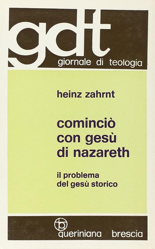 Cominciò con Gesù di Nazareth. Il problema del Gesù storico - Heinz Zahrnt - copertina