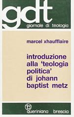 Introduzione alla «Teologia politica» di Johann Baptist Metz