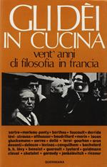 Gli dei in cucina. Vent'anni di filosofia in Francia