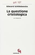 La questione cristologica. Un bilancio