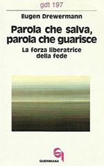 Parola che salva, parola che guarisce. La forza liberatrice della fede