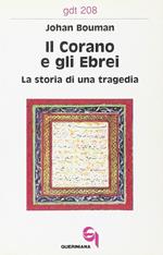 Il Corano e gli ebrei. La storia di una tragedia