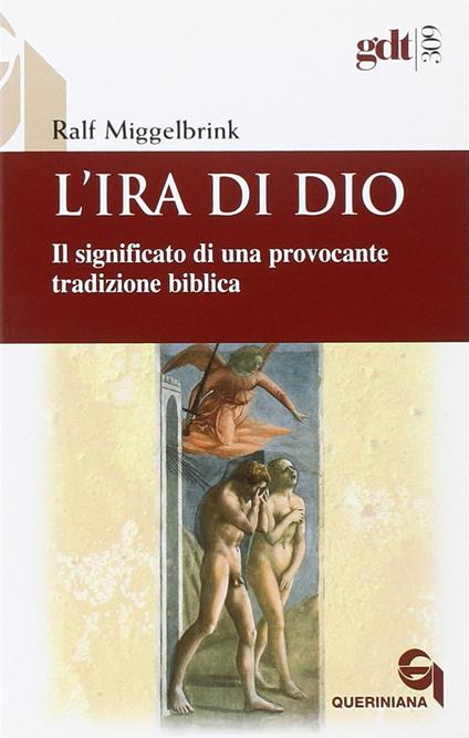 L' ira di Dio. Il significato di una provocante tradizione biblica - Ralf Miggelbrink - copertina