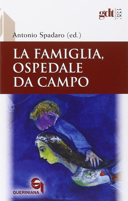 La famiglia, ospedale da campo. Dibattito biblico, teologico e pastorale sul matrimonio nei contributi degli scrittori de «La Civiltà Cattolica» - copertina