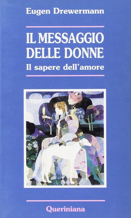 Il messaggio delle donne. Il sapere dell'amore - Eugen Drewermann - copertina