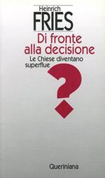 Di fronte alla decisione. Le Chiese diventano superflue?